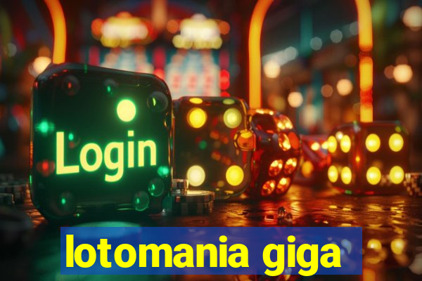 lotomania giga